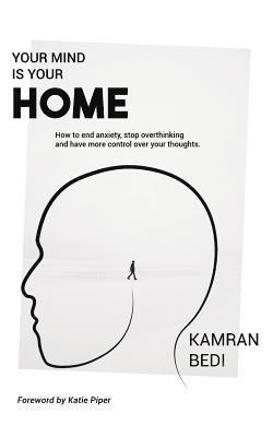 Kamran Bedi - Your Mind Is Your Home, Häftad. Tillgänglighet: Lägg i varukorg