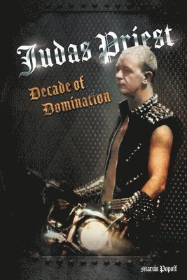 Martin Popoff - Judas Priest: Decade Of Domination, Häftad. Tillgänglighet: Lägg i varukorg