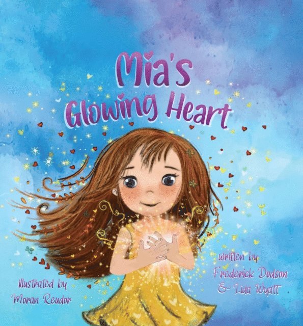 Frederick Dodson, Lida Wyatt - Mia's Glowing Heart, E-bok