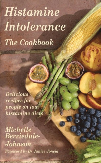 Michelle Berriedale-Johnson - Histamine Intolerance: The Cookbook, E-bok