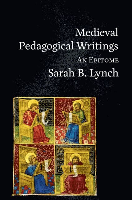 Sarah B. Lynch - Medieval Pedagogical Writings, E-bok