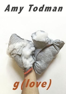 Amy Todman - (g)love, Häftad