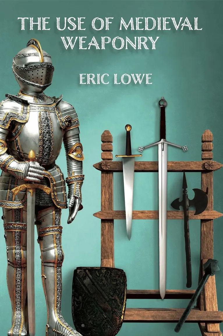 Eric Lowe - The Use of Medieval Weaponry, Häftad. Tillgänglighet: Lägg i varukorg