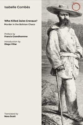 Isabelle Combès - Who Killed Jules Crevaux?, Häftad
