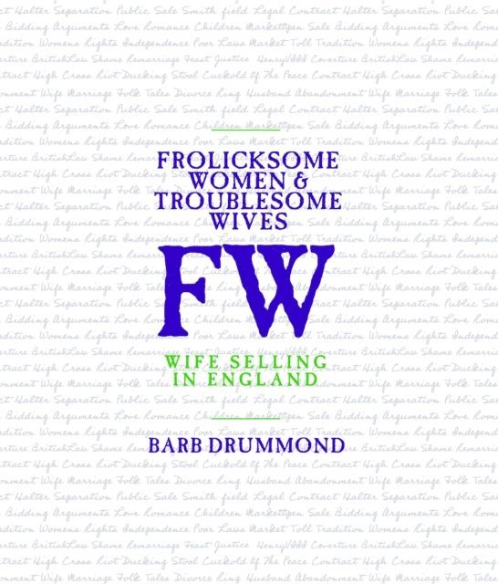 Barb Drummond - Frolicksome Women & Troublesome Wives, E-bok