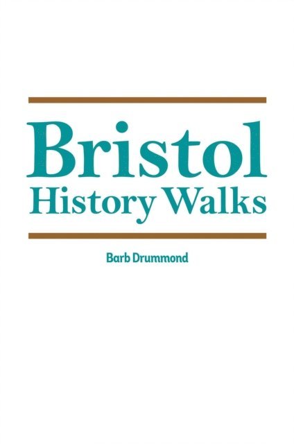 Barb Drummond - Bristol History Walks, E-bok