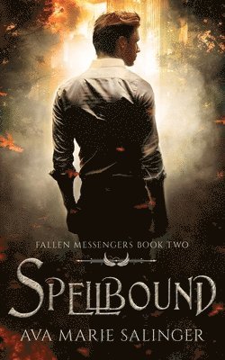 Ava Marie Salinger - Spellbound (Fallen Messengers Book 2), Häftad