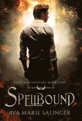 Ava Marie Salinger - Spellbound (Fallen Messengers Book 2), Inbunden