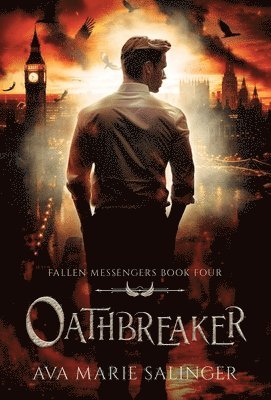 Ava Marie Salinger - Oathbreaker (Fallen Messengers Book 4), Inbunden