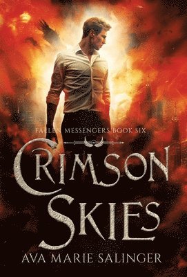 Ava Marie Salinger - Crimson Skies (Fallen Messengers Book 6), Inbunden