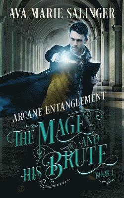 Ava Marie Salinger - Arcane Entanglement (The Mage and His Brute Book 1), Häftad. Tillgänglighet: Lägg i varukorg