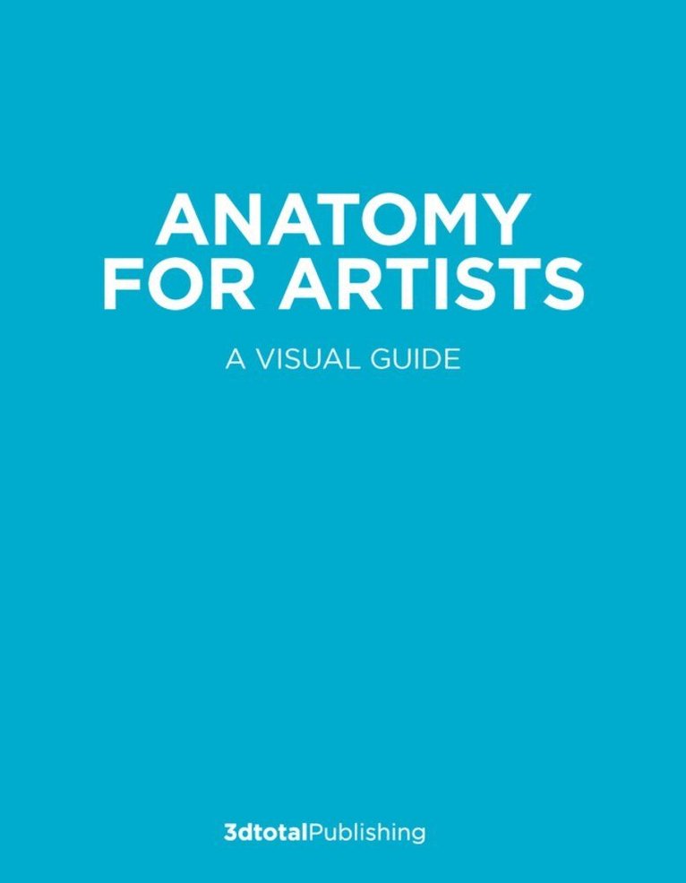 3dtotal Publishing - Anatomy for Artists, Inbunden