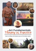 Art Fundamentals: Theory in Practice