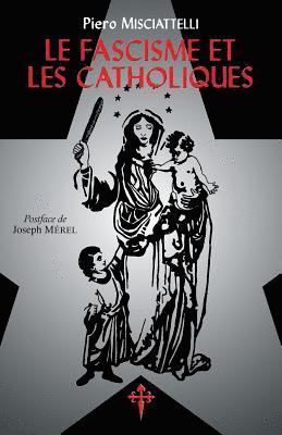 Piero Misciattelli - Fascisme et les Catholiques, Häftad