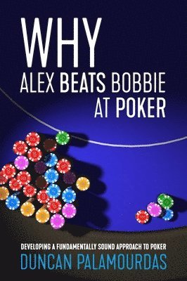 Why Alex Beats Bobbie at Poker