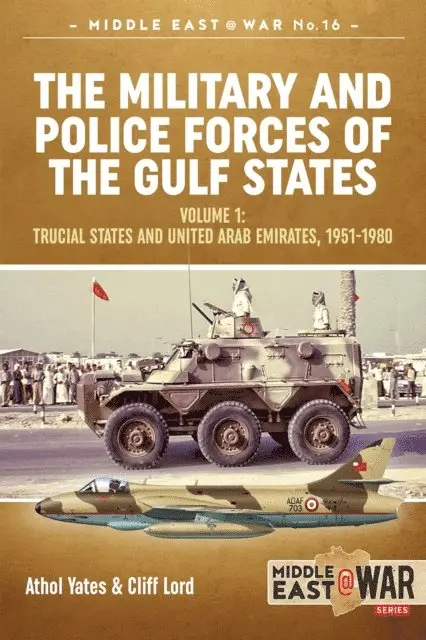 Athol Yates, Cliff Lord - Military and Police Forces of the Gulf States, E-bok. Tillgänglighet: Lägg i varukorg