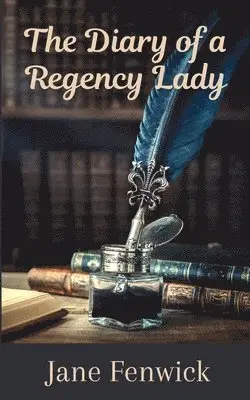 Jane Fenwick - Diary of a Regency Lady, Häftad. Tillgänglighet: Lägg i varukorg