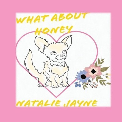 Natalie Jayne Stead - What about honey, Häftad