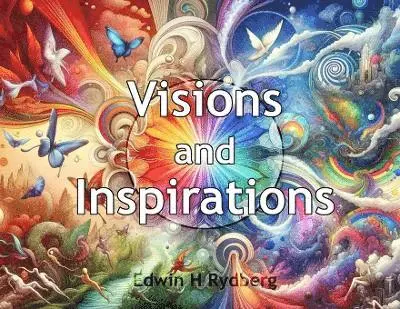 Edwin H Rydberg - Visions and Inspirations, Häftad. Tillgänglighet: Lägg i varukorg