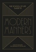 The School of Life Guide to Modern Manners