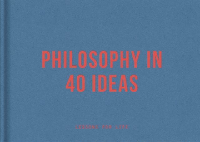 Alain de Botton - Philosophy in 40 Ideas, E-bok