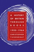 A History of Britain Through Books: 1900 - 1964