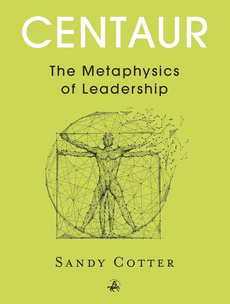 Sandy Cotter - Centaur: The Metaphysics of Leadership, Häftad. Tillgänglighet: Tillfälligt slut