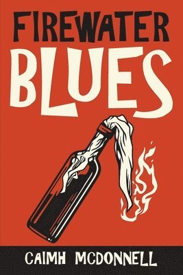 Caimh McDonnell - Firewater Blues, Häftad