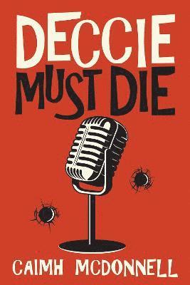 Caimh McDonnell - Deccie Must Die, Häftad