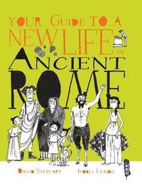 Your Guide To A New Life in Ancient Rome