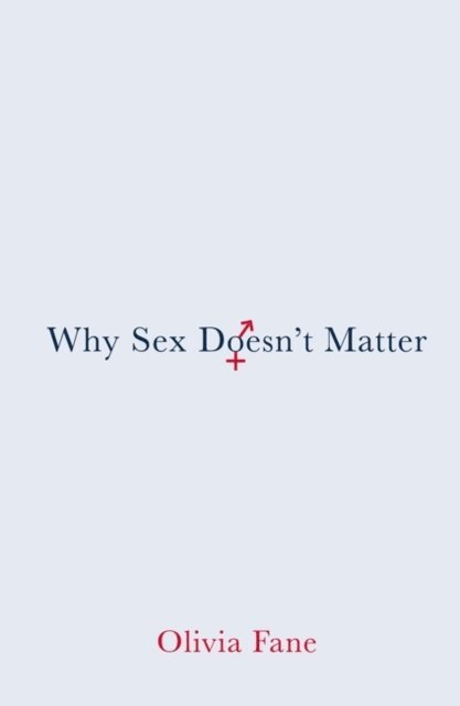 Olivia Fane - Why Sex Doesn’t Matter, E-bok