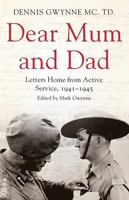 Dennis H Gwynne, Mark Gwynne - Dear Mum and Dad, Häftad