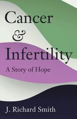 Richard Smith - Cancer and Infertility, Häftad. Tillgänglighet: Lägg i varukorg