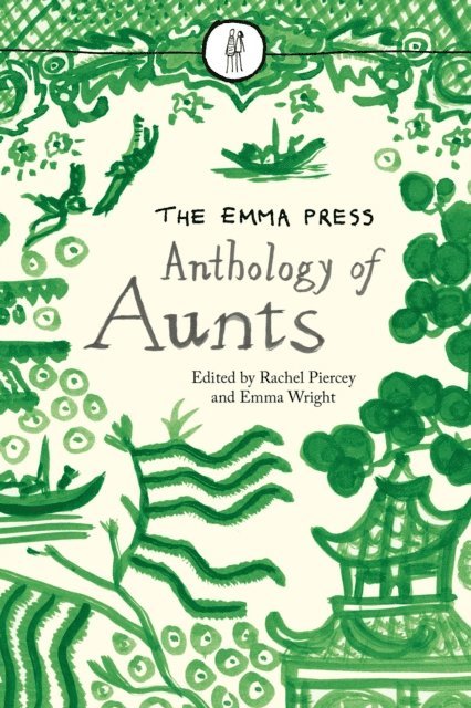 Rachel Piercey - Emma Press Anthology of Aunts, E-bok