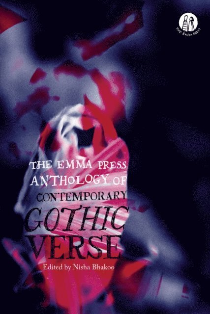 Nisha Bhakoo - Emma Press Anthology of Contemporary Gothic Verse, E-bok