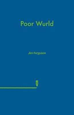 Jim Ferguson - Poor Wurld, Häftad. Tillgänglighet: Lägg i varukorg