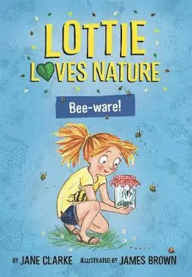 Jane Clarke - Lottie Loves Nature: Bee-Ware, Häftad. Tillgänglighet: Lägg i varukorg