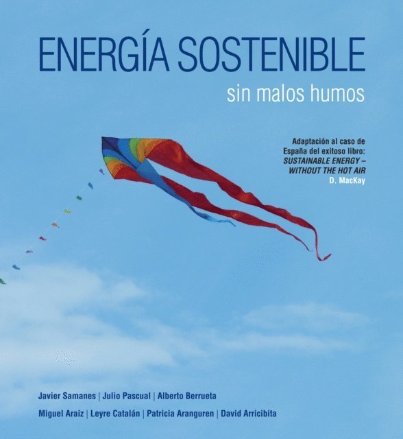 Javier Samanes Pascual, Julio Pascual Miqueleiz, Alberto Berrueta Irigoyen, Miguel Araiz Vega, Leyre Catalán Ros, Patricia Aranguren Garacochea, David Arricibita de Andrés - Energía sostenible sin malos humos, E-bok