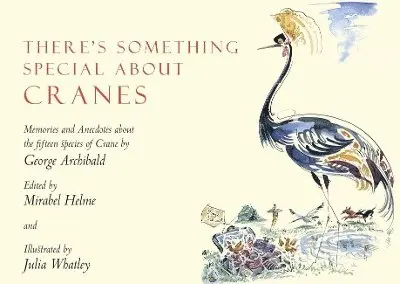 George Archibald - There's Something Special About Cranes, Inbunden. Tillgänglighet: Lägg i varukorg