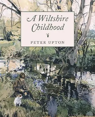 Peter Upton - Wiltshire Childhood, Inbunden. Tillgänglighet: Lägg i varukorg