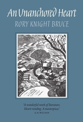 Rory Knight Bruce - Unanchored Heart, Inbunden