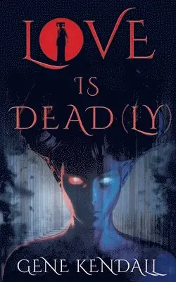 Gene Kendall - Love Is Dead(ly), Häftad. Tillgänglighet: Lägg i varukorg