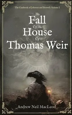 Andrew Neil Macleod - Fall of the House of Thomas Weir, Häftad. Tillgänglighet: Lägg i varukorg