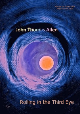 John Thomas Allen - Rolling in the Third Eye, Häftad