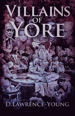 D. Lawrence-Young - Villains of Yore, Häftad. Tillgänglighet: Lägg i varukorg
