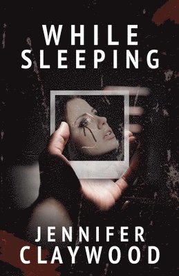 Jennifer Claywood - While Sleeping, Häftad