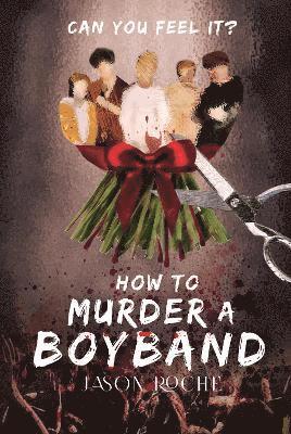 Jason Roche - How to Murder a Boyband, Häftad. Tillgänglighet: Lägg i varukorg