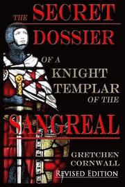 The Secret Dossier of a Knight Templar of the Sangreal