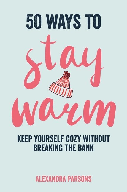 Alexandra Parsons - 50 Ways to Stay Warm, Inbunden. Tillgänglighet: Lägg i varukorg