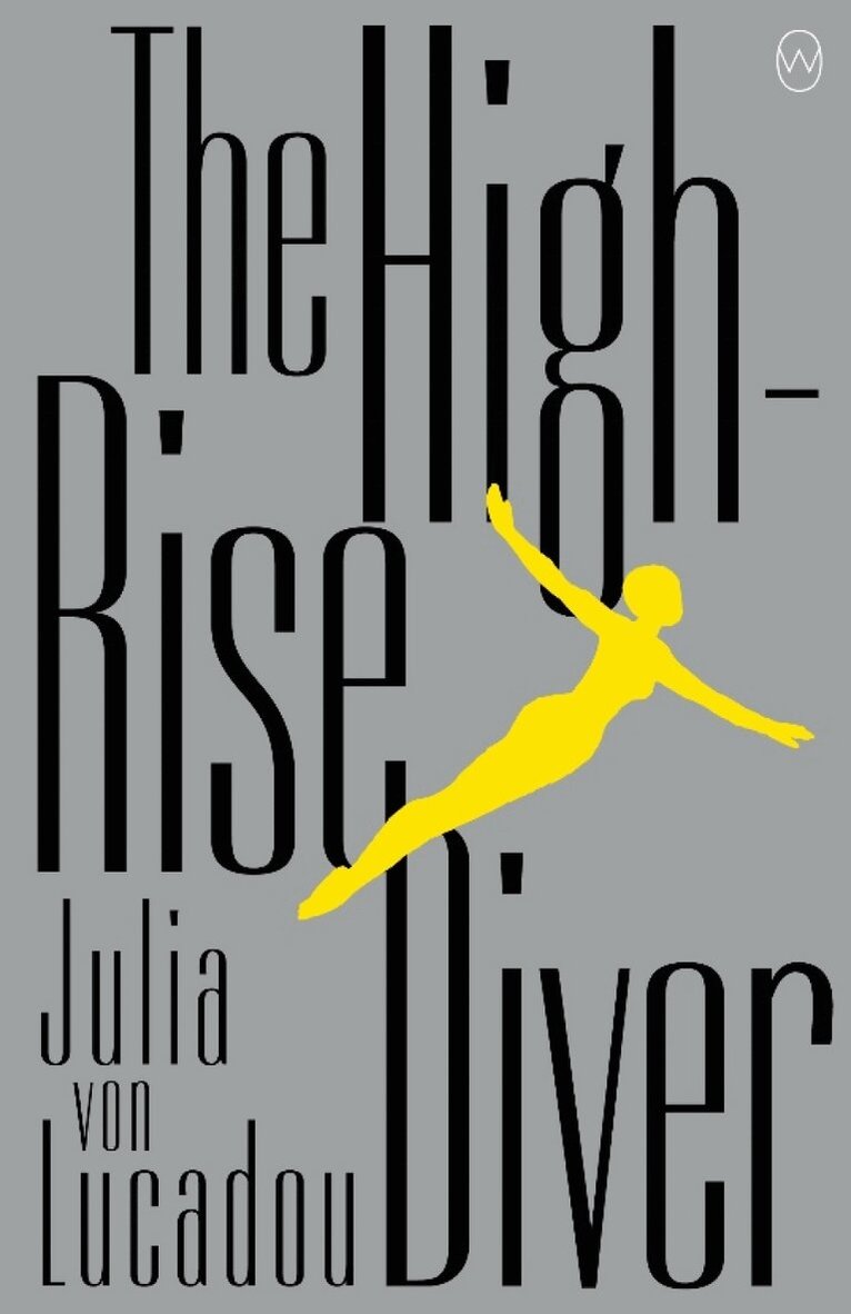 Julia von Lucadou - High-Rise Diver, Häftad